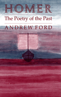 Homer: The Poetry of the Past 1501740652 Book Cover