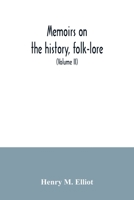 Memoirs on the History, Folk-lore and Distribution of the Races: of the North Western Provinces of India; being an Amplified edition of the original ... of the Indian Terms, in Two Volumes - Vol. 2 935403568X Book Cover