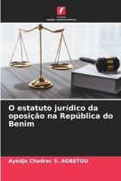 O estatuto jurídico da oposição na República do Benim (Portuguese Edition) 663000373X Book Cover