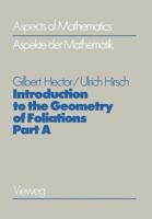 Introduction To The Geometry Of Foliations: Pt. A 3528185015 Book Cover