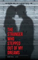 The Stranger Who Stepped Out of My Dreams 1482880288 Book Cover