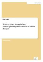 Konzept Einer Strategischen Produktplanung Demonstriert an Einem Beispiel 3838635035 Book Cover