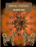 Animals Mandala Coloring Book: Adult Coloring Book Animals & Mandalas/Over 200 Pages With Animals 1803260300 Book Cover