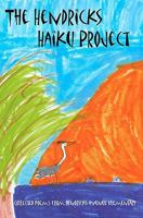 The Hendricks Haiku Project: A book of poetry by the students, teachers & staff of Hendricks Avenue Elementary School 0975510444 Book Cover