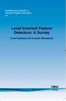 Local Invariant Feature Detectors: A Survey 1601981384 Book Cover