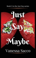 Just Say Maybe: A sizzling paranormal romance novel 0648466035 Book Cover