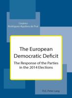 The European Democratic Deficit: The Response of the Parties in the 2014 Elections 2875743635 Book Cover