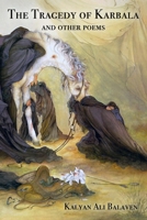 The Tragedy of Karbala and Other Poems B0B7Q9FCB7 Book Cover