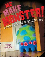 Me Make Monster: A Mish-Mash of Monstercraft 1600618634 Book Cover