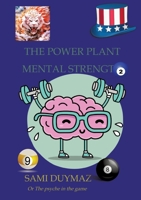 The power plant Mental strength: Or The psyche in the game 3347928962 Book Cover