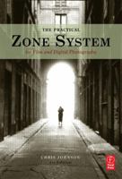 The Practical Zone System, Fourth Edition: For Film and Digital Photography 0240803280 Book Cover