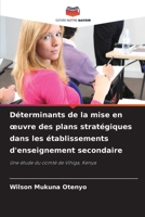 Déterminants de la mise en œuvre des plans stratégiques dans les établissements d'enseignement secondaire: Une étude du comté de Vihiga, Kenya 6206115372 Book Cover