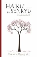 Haiku and Senryu: A Simple Guide for All 0991213904 Book Cover