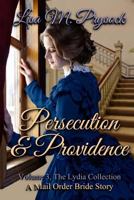 Persecution & Providence (The Lydia Collection Book 3) 1533284806 Book Cover
