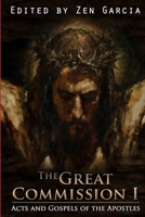 Great Commission I: The Acts and Gospels of the Apostles 1387459899 Book Cover