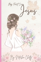 My First Love, Jesus B0B14G1GWM Book Cover