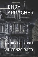 Henry Carragher: Storia di un orrore B0BW2C3FK2 Book Cover