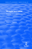 Straight and Level: Practical Airline Economics 1138711888 Book Cover