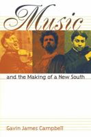 Music and the Making of a New South 0807855170 Book Cover