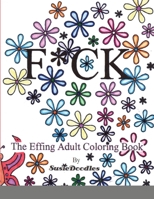 The Effing Adult Coloring Book 1716199476 Book Cover