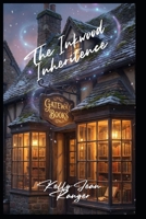 The Inkwood Inheritance: The Inkwood Series – Book One B0GWCCQ318 Book Cover