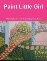 Paint Little Girl 1387515934 Book Cover