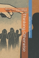Thinking Otherwise: Blame, Power, and the Politics of Problematization B0F2XX36T4 Book Cover