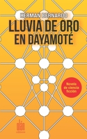 Lluvia de oro en Dayamoté (Spanish Edition) B08JDTQZPK Book Cover