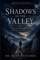 Shadows in the Valley: The Hidden Truth Behind the Valley B0H57NJH9K Book Cover