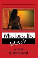 What Looks Like Black 0595294340 Book Cover