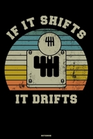 If it Shifts it Drifts Notebook: Gear Shift Journal Transmission Car Composition Book Racing Log Book Gift 1696585627 Book Cover