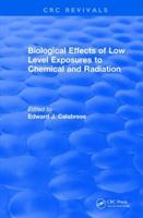 Biological Effects of Low Level Exposures to Chemical and Radiation 1138506729 Book Cover