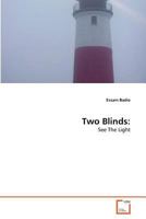 Two Blinds:: See The Light 3639369602 Book Cover