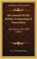 The Journal Of The British Archaeological Association: New Series, V10, 1904 1165795507 Book Cover