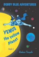 YENUS the yellow planet: Bobby Blue Adventures B08KH113S3 Book Cover