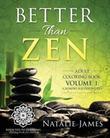 Better Than Zen: Adult Coloring Book 1530149797 Book Cover