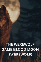 The Werewolf Game Blood Moon (Werewolf) B0DRYXS2ST Book Cover