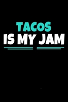 Tacos Is My Jam: Tacos Journal Gift 120 Blank Lined Page 1671335775 Book Cover