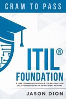 Itil(r) Foundation: A Time Compressed Resource to Passing the Itil(r) Foundation Exam on Your First Attempt 1719993246 Book Cover