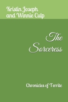 The Sorceress: Chronicles of Territe B088N91X6M Book Cover