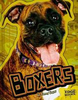 Boxers (Edge Books: All about Dogs) 1429633654 Book Cover
