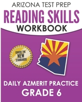 ARIZONA TEST PREP Reading Skills Workbook Daily AzMERIT Practice Grade 6: Preparation for the AzMERIT ELA Tests 1726637565 Book Cover