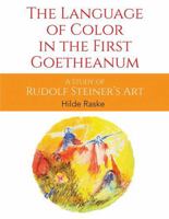 The Language of Color in the First Goetheanum: A Study of Rudolf Steiner’s Art 1855846608 Book Cover
