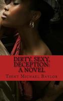 Dirty, Sexy, Deception 1494805472 Book Cover