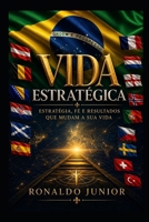 Vida Estratégica: Estratégia, fé e resultados que mudam sua vida (Portuguese Edition) B0H2PQ2VZ9 Book Cover