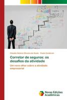 Corretor de seguros: os desafios da atividade: Um novo olhar sobre a atividade empresarial 6139631963 Book Cover