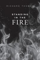 Standing in the Fire 1939670187 Book Cover
