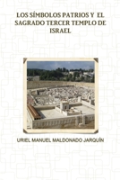 Los S�mbolos Patrios Y El Sagrado Tercer Templo de Israel 0359010644 Book Cover