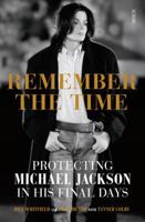 Remember the Time: Protecting Michael Jackson in His Final Days 1602862508 Book Cover