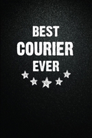 Best Courier Ever: 6"x9" Inch- 100 Pages Blank Lined Journal Notebook Appreciation Gift. Paperback. Birthday or Christmas Gift For Courier.100 Pages ... Writing Daily Routine, Journal and Hand Note 1673183042 Book Cover